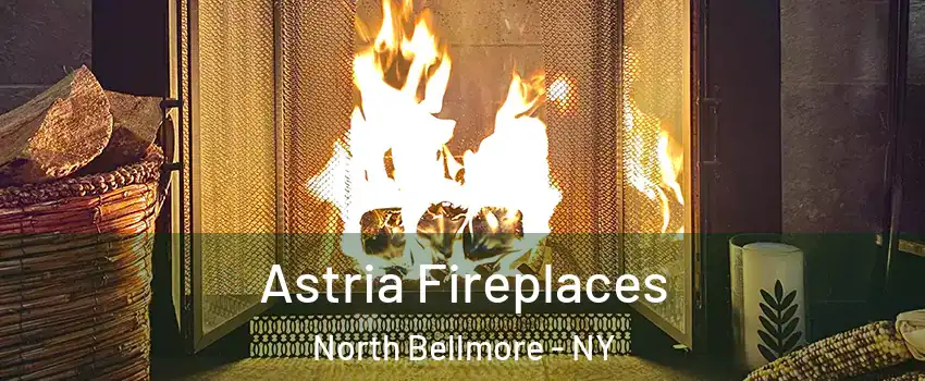 Astria Fireplaces North Bellmore - NY