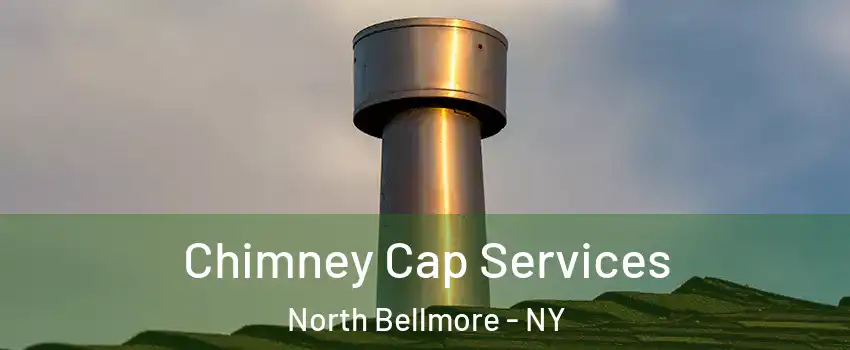  Chimney Cap Services North Bellmore - NY