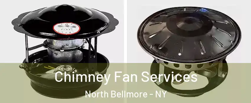 Chimney Fan Services North Bellmore - NY