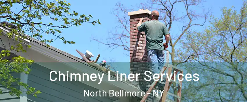 Chimney Liner Services North Bellmore - NY