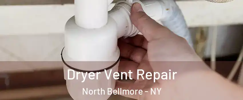 Dryer Vent Repair North Bellmore - NY