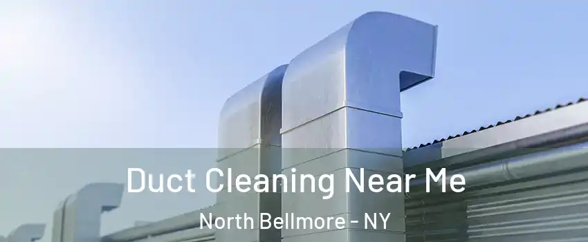 Duct Cleaning Near Me North Bellmore - NY