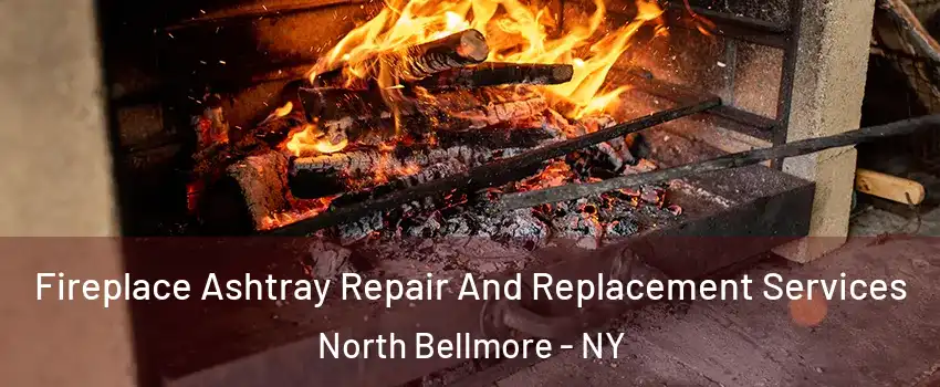 Fireplace Ashtray Repair And Replacement Services North Bellmore - NY