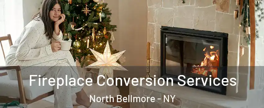  Fireplace Conversion Services North Bellmore - NY