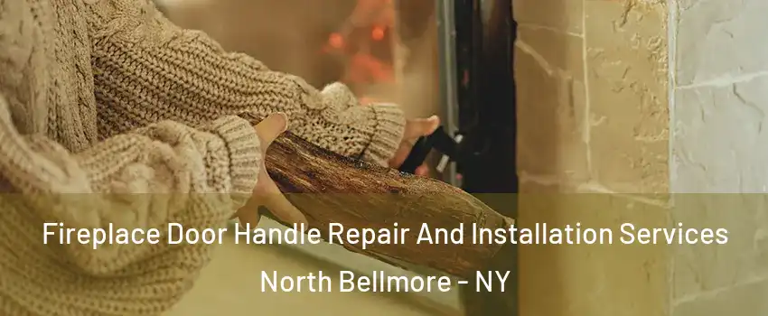 Fireplace Door Handle Repair And Installation Services North Bellmore - NY