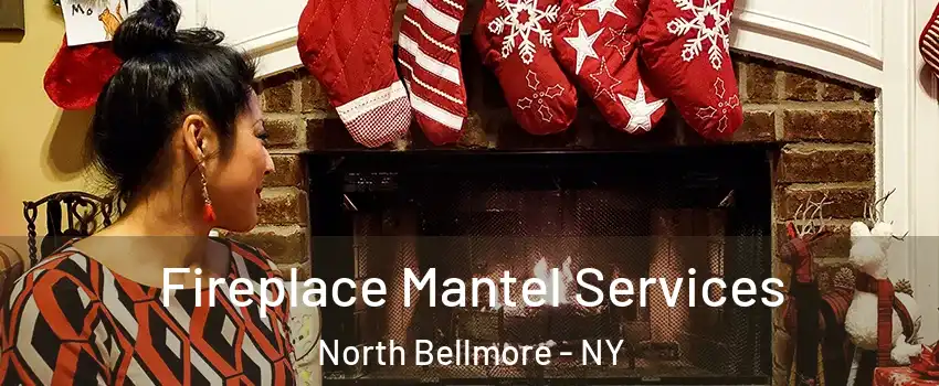 Fireplace Mantel Services North Bellmore - NY