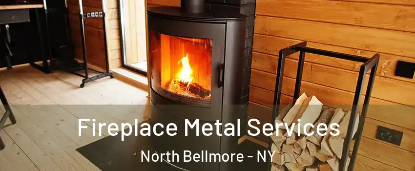 Fireplace Metal Services North Bellmore - NY