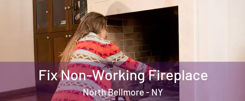 Fix Non-Working Fireplace North Bellmore - NY