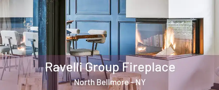 Ravelli Group Fireplace North Bellmore - NY