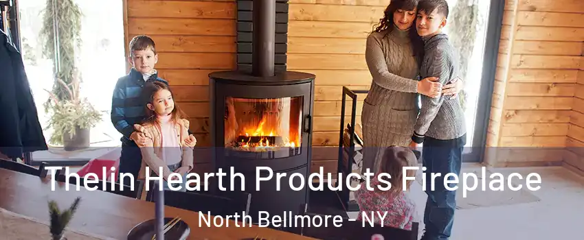 Thelin Hearth Products Fireplace North Bellmore - NY