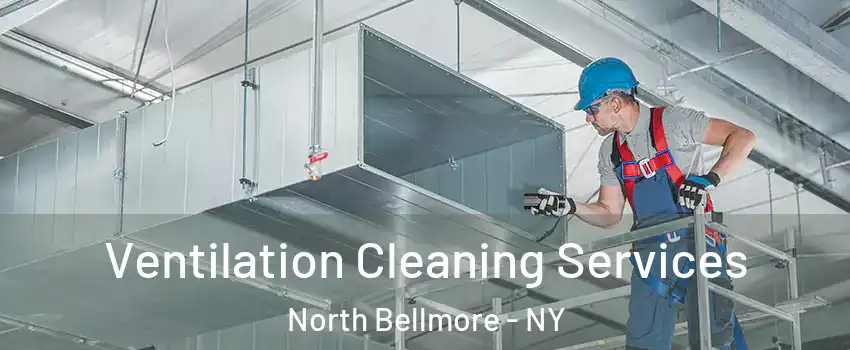  Ventilation Cleaning Services North Bellmore - NY